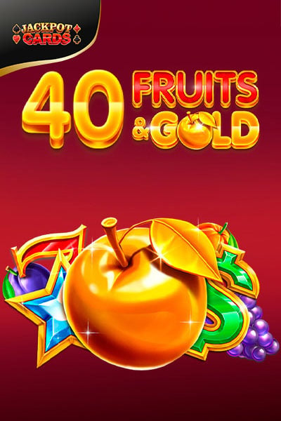 40 Fruits & Gold